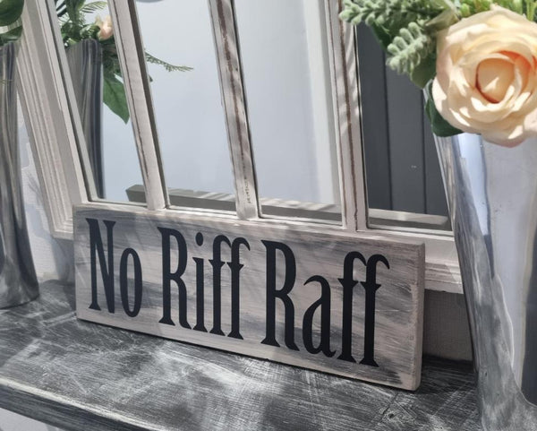 No Riff Raff Grey Wash Sign