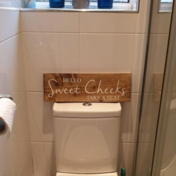 Take a seat Sweet Cheeks - Bathroom /teak toilet Sign