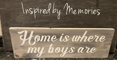 Home is where my boys are .Sign